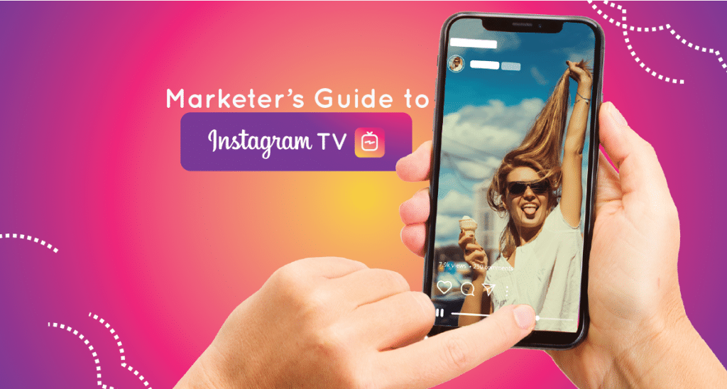Marketer’s Guide to Instagram TV