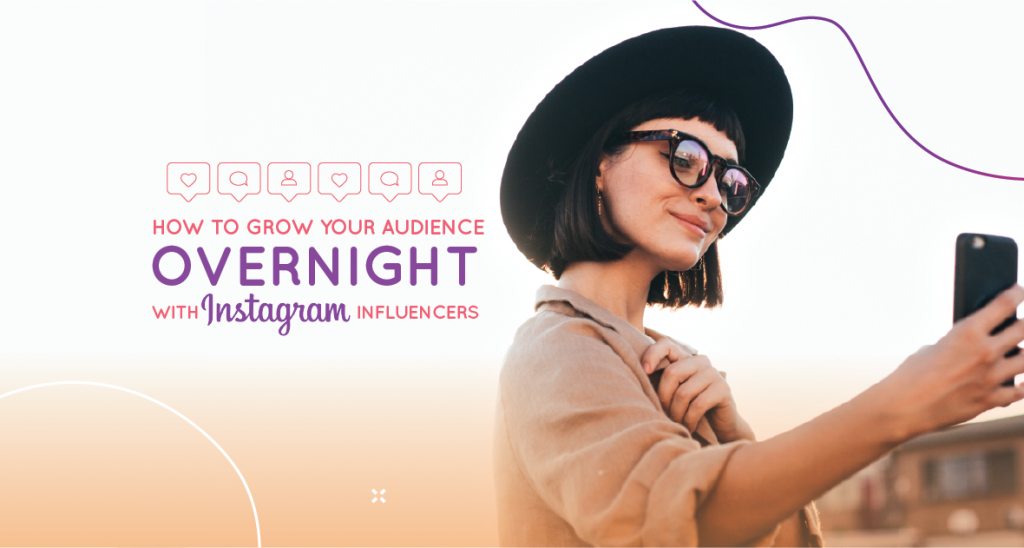 How to Use Instagram Influencers to Grow Your Audience