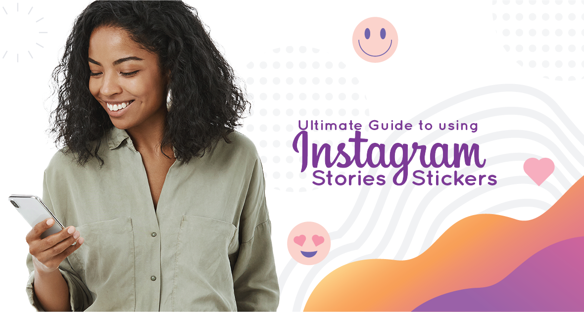 Cover - The Ultimate Guide to Using Instagram Stories Stickers