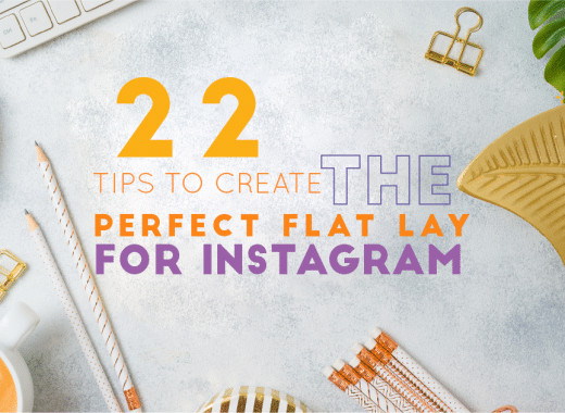 Cover - Create the Perfect Flat Lay Images for Instagram