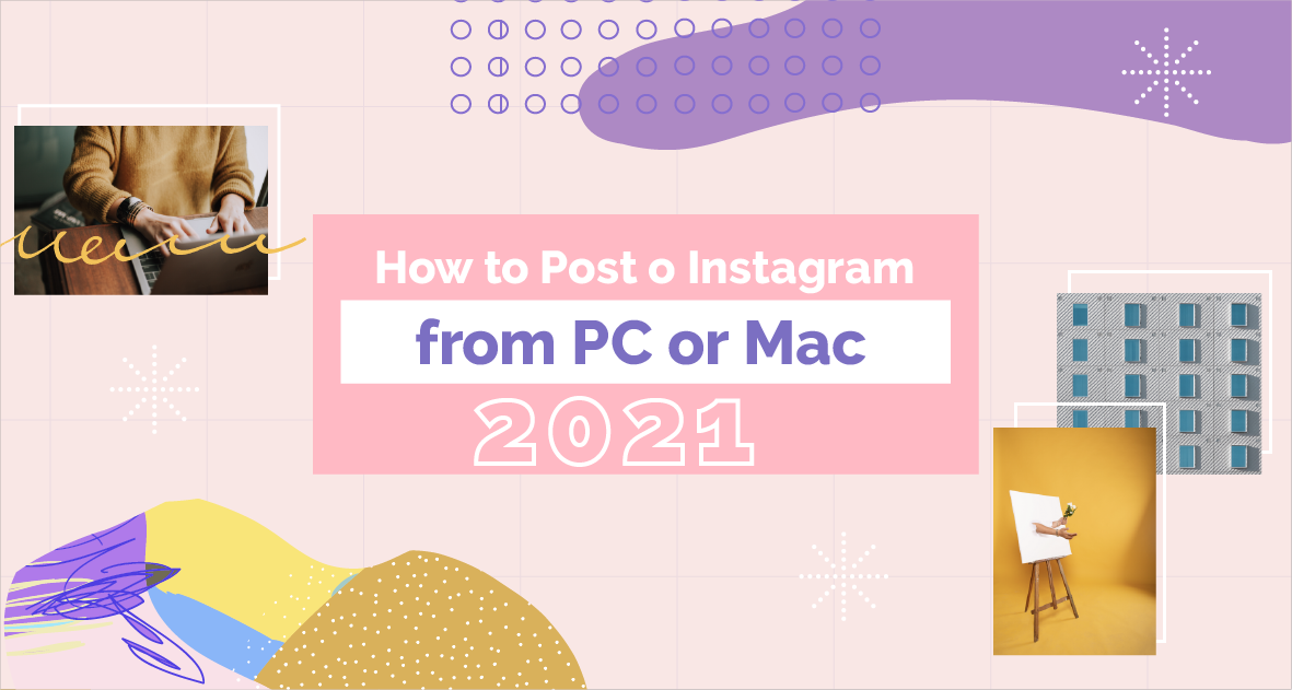 Cover - How To Post On Instagram From a PC or Mac 2021