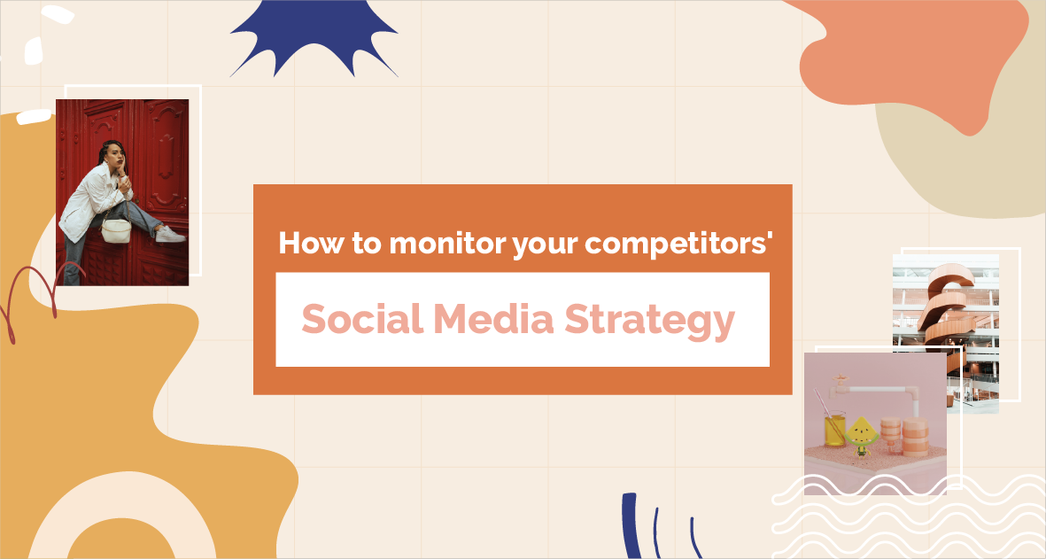 How To Monitor Your Competitors' Social Media Strategy