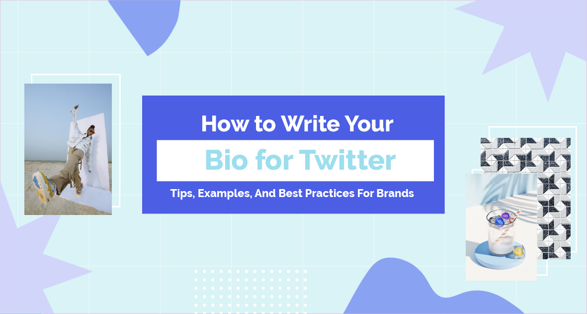How To Write Your Bio For Twitter Bio: Tips, Examples, And Best Practices For Brands