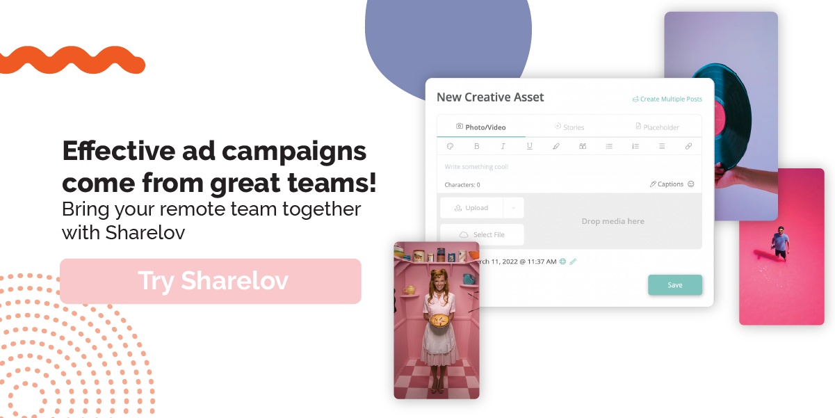Effective ad campaigns come from great teams! - Bring your remote team together with Sharelov