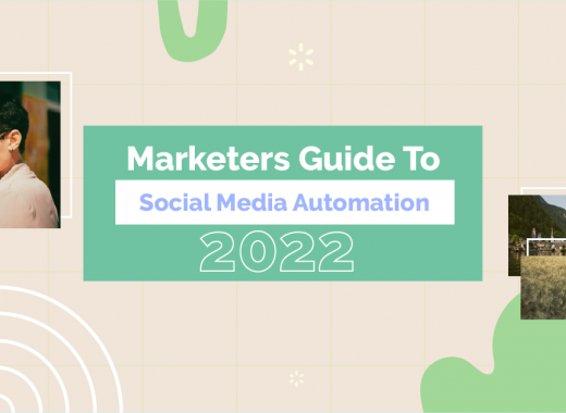 Marketers Guide To Social Media Automation In 2022