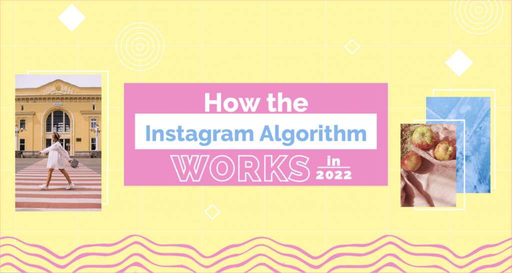 What’s Happening With The Instagram Algorithm And Feeds in 2022