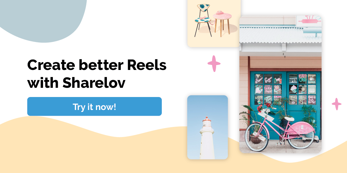 Create better Reels With Sharelov Try it now!