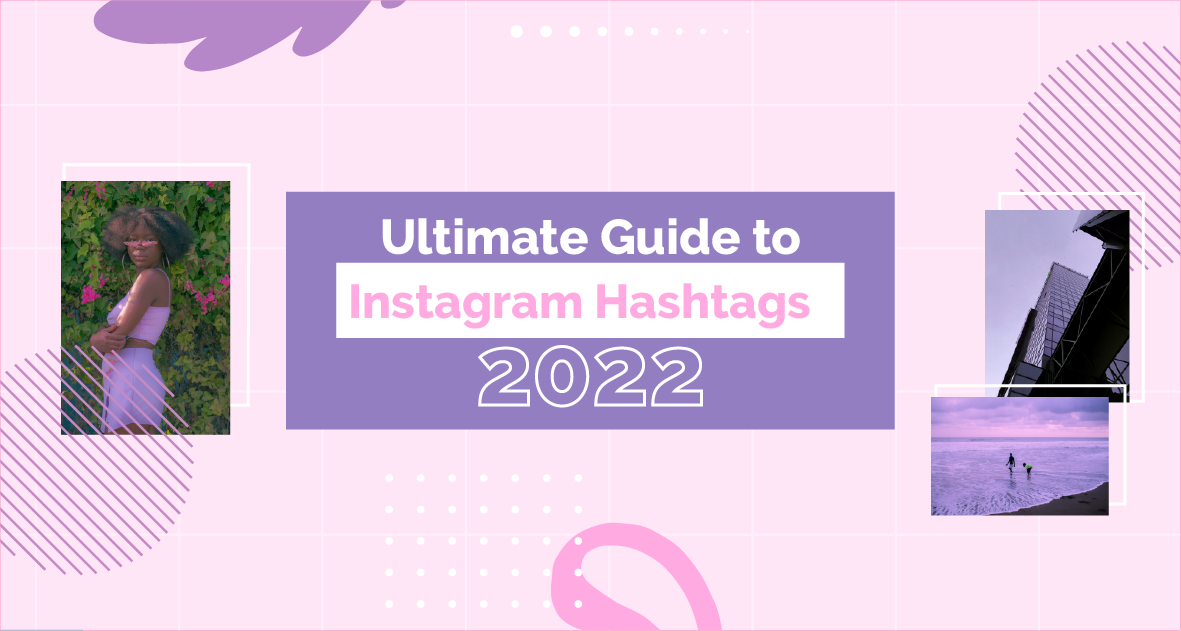 Ultimate Guide to Instagram Hashtags