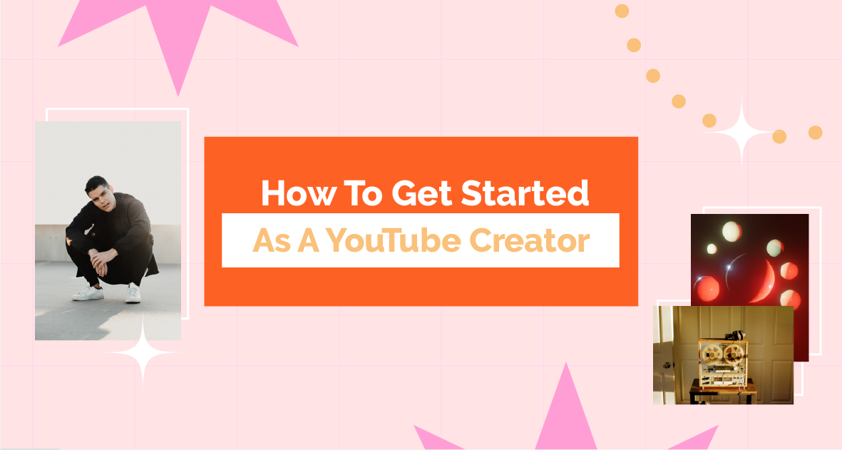 How To Get Started As A YouTube Creator ('YouTuber')