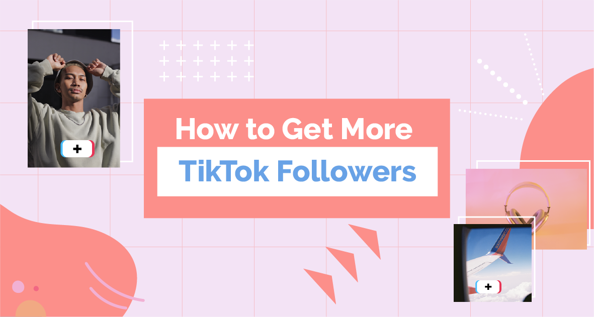 Tips to Get More TikTok Followers in 2023