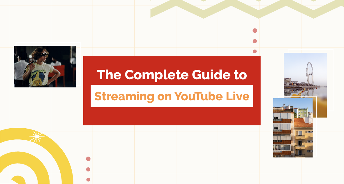 The complete guide to streaming on YouTube Live