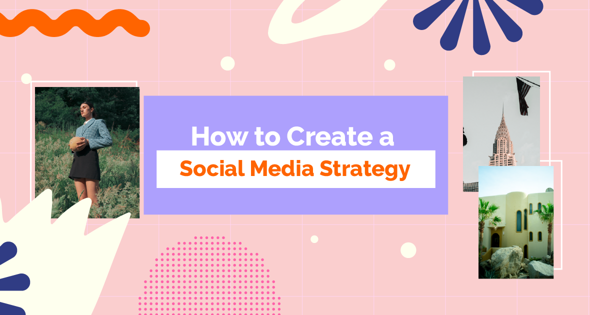How to Create Social Media Strategy in 2022