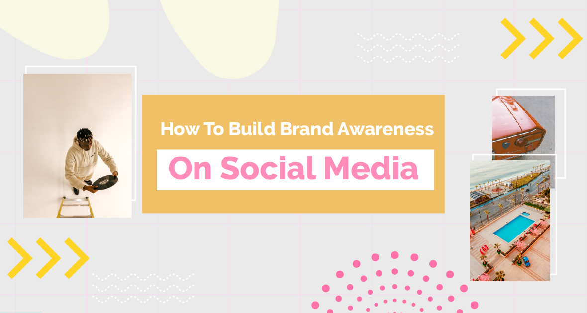 How To Build Brand Awareness On Social Media