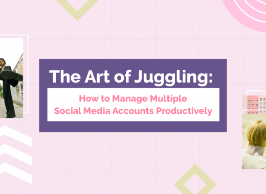 The Art of Juggling: How to Manage Multiple Social Media Accounts Productively