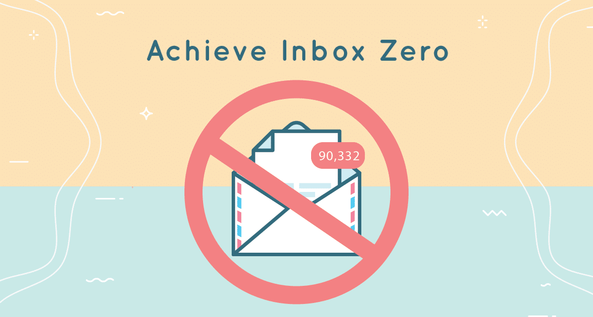 Achieve Inbox Zero: Here’s how to break bad email habits.